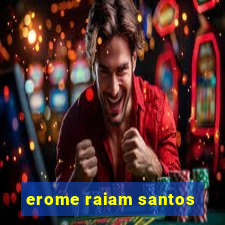 erome raiam santos